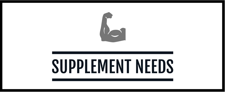 Supplement Needs Supplement Needs